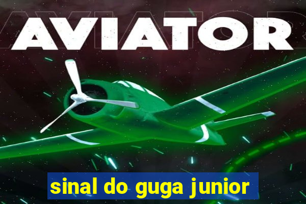 sinal do guga junior